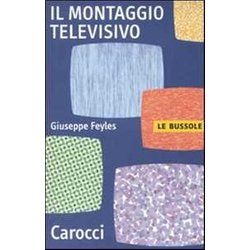 Il Montaggio Televisivo Il Montaggio Televisivo