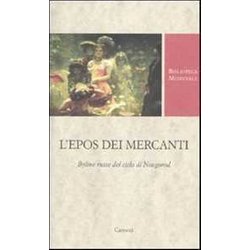 L'epos Dei Mercanti. Byline Russe Dek Ciclo Di Novgorod. Ediz. Critica L'epos Dei Mercanti. Byline Russe Dek Ciclo Di Novgorod. Ediz. Critica