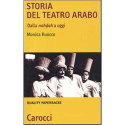 Storia Del Teatro Arabo. Dalla Nahdah A Oggi Storia Del Teatro Arabo. Dalla Nahdah A Oggi