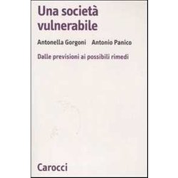 Una Società Vulnerabile. Dalle Previsioni Ai Possibili Rimedi Una Società Vulnerabile. Dalle Previsioni Ai Possibili Rimedi