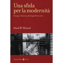 Una Sfida Per La Modernità . Europa E America Nel Lungo Novecento Una Sfida Per La Modernità . Europa E America Nel Lungo Novecento
