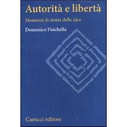 Autorità E Libertà . Momenti Di Storia Delle Idee