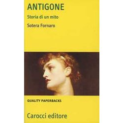 Antigone. Storia Di Un Mito Antigone. Storia Di Un Mito