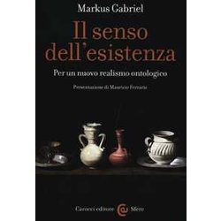 Il Senso Dell'esistenza. Per Un Nuovo Realismo Ontologico Il Senso Dell'esistenza. Per Un Nuovo Realismo Ontologico