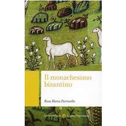 Il Monachesimo Bizantino Il Monachesimo Bizantino