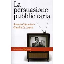 La Persuasione Pubblicitaria La Persuasione Pubblicitaria