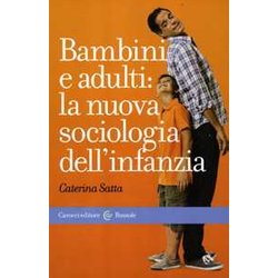 Bambini E Adulti: La Nuova Sociologia Dell'infanzia Bambini E Adulti: La Nuova Sociologia Dell'infanzia