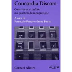 Concordia Discors. Convivenza E Conflitto Nei Quartieri Di Immigrazione