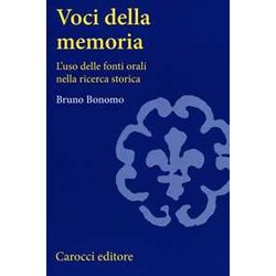 Voci della memoria. L'uso delle fonti orali nella ricerca storica