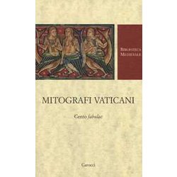 Mitografi Vaticani. Cento «Fabulae». Testo Latino A Fronte. Ediz. Critica Mitografi Vaticani. Cento «Fabulae». Testo Latino A Fronte. Ediz. Critica