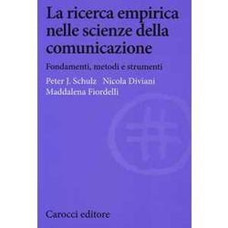 La Ricerca Empirica Nelle Scienze Della Comunicazione. Fondamenti, Metodi E Strumenti La Ricerca Empirica Nelle Scienze Della Comunicazione. Fondamenti, Metodi E Strumenti