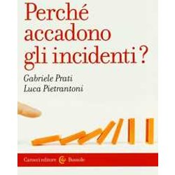 Perché Accadono Gli Incidenti? Perché Accadono Gli Incidenti?
