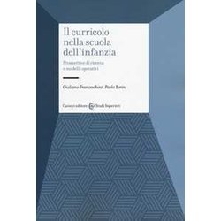 Il Curricolo Nella Scuola Dell'infanzia. Prospettive Di Ricerca E Modelli Operativi Il Curricolo Nella Scuola Dell'infanzia. Prospettive Di Ricerca E Modelli Operativi
