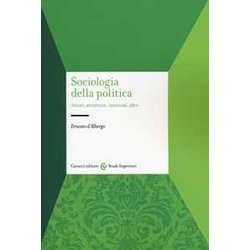 Sociologia Della Politica. Attori, Strutture, Interessi, Idee Sociologia Della Politica. Attori, Strutture, Interessi, Idee