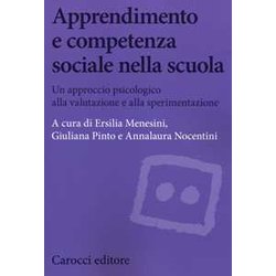 Apprendimento E Competenza Sociale Nella Scuola. Un Approccio Psicologico Alla Valutazione E Alla Sperimentazione Apprendimento E Competenza Sociale Nella Scuola. Un Approccio Psicologico Alla Valutazione E Alla Sperimentazione