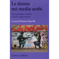 Le Donne Nei Media Arabi. Tra Aspettative Tradite E Nuove OpportunitÃ