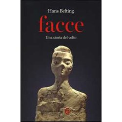 Facce. Una Storia Del Volto Facce. Una Storia Del Volto