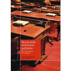 Storia Delle Istituzioni Politiche. Dall'antico Regime All'era Globale Storia Delle Istituzioni Politiche. Dall'antico Regime All'era Globale
