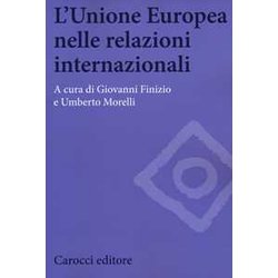 L'unione Europea Nelle Relazioni Internazionali L'unione Europea Nelle Relazioni Internazionali