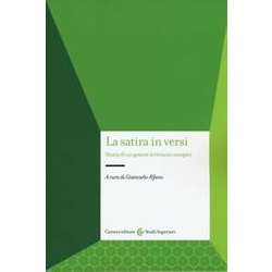 La Satira In Versi. Storia Di Un Genere Letterario Europeo La Satira In Versi. Storia Di Un Genere Letterario Europeo