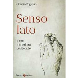 Senso Lato. Il Tatto E La Cultura Occidentale Senso Lato. Il Tatto E La Cultura Occidentale