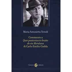 Commento A «Quer Pasticciaccio Brutto De Via Merulana» Di Carlo Emilio Gadda Commento A «Quer Pasticciaccio Brutto De Via Merulana» Di Carlo Emilio Gadda