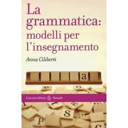 La Grammatica: Modelli Per L'insegnamento La Grammatica: Modelli Per L'insegnamento
