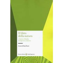 Il Libro Della Natura. Scienze E Filosofia Da Copernico A Darwin (Vol. 1) Il Libro Della Natura. Scienze E Filosofia Da Copernico A Darwin (Vol. 1)