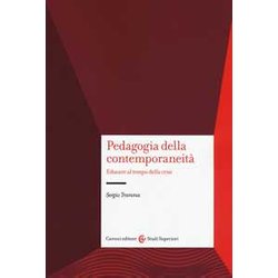 Pedagogia E Contemporaneità . Educare Al Tempo Della Crisi Pedagogia E Contemporaneità . Educare Al Tempo Della Crisi