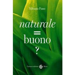 Naturale = Buono? Naturale = Buono?
