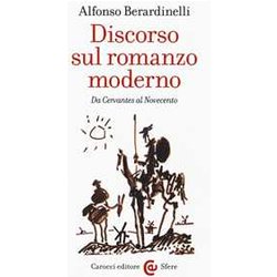 Discorso Sul Romanzo Moderno. Da Cervantes Al Novecento Discorso Sul Romanzo Moderno. Da Cervantes Al Novecento