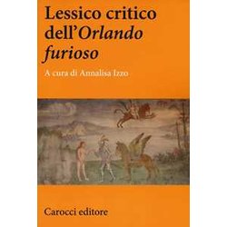 Lessico Critico Dell'«Orlando Furioso» Lessico Critico Dell'«Orlando Furioso»