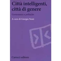 Città Intelligenti, Città Di Genere. Governance E Politiche