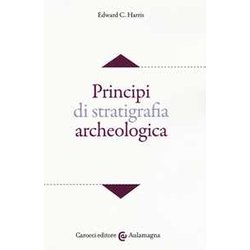 Principi Di Stratigrafia Archeologica Principi Di Stratigrafia Archeologica