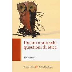 Umani E Animali: Questioni Di Etica Umani E Animali: Questioni Di Etica