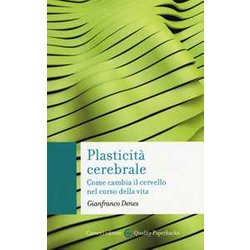 Plasticità Cerebrale. Come Cambia Il Cervello Nel Corso Della Vita: 1