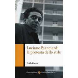 Luciano Bianciardi, La Protesta Dello Stile Luciano Bianciardi, La Protesta Dello Stile