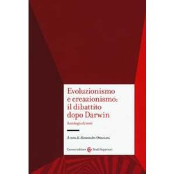 Evoluzionismo E Creazionismo: Il Dibattito Dopo Darwin. Antologia Di Testi Evoluzionismo E Creazionismo: Il Dibattito Dopo Darwin. Antologia Di Testi