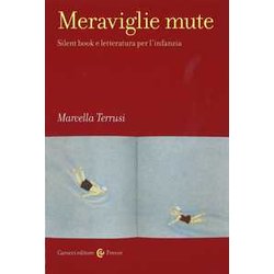 Meraviglie Mute. Silent Book E Letteratura Per L'infanzia Meraviglie Mute. Silent Book E Letteratura Per L'infanzia
