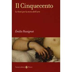 Il Cinquecento. Le Fonti Per La Storia Dell'arte Il Cinquecento. Le Fonti Per La Storia Dell'arte