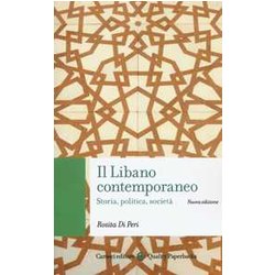 Il Libano Contemporaneo. Storia, Politica, Società . Nuova Ediz. Il Libano Contemporaneo. Storia, Politica, Società . Nuova Ediz.