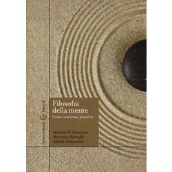 Filosofia Della Mente. Corpo, Coscienza, Pensiero Filosofia Della Mente. Corpo, Coscienza, Pensiero