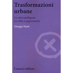 Trasformazioni Urbane. Le Città Intelligenti Tra Sfide E Opportunità Trasformazioni Urbane. Le Città Intelligenti Tra Sfide E OpportunitÃ