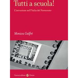 Tutti A Scuola! L'istruzione Nell'italia Del Novecento Tutti A Scuola! L'istruzione Nell'italia Del Novecento