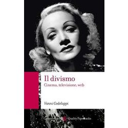 Il Divismo. Cinema, Televisione, Web Il Divismo. Cinema, Televisione, Web