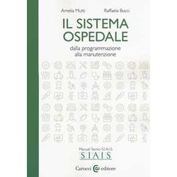 Il Sistema Ospedale. Dalla Programmazione Alla Manutenzione Il Sistema Ospedale. Dalla Programmazione Alla Manutenzione