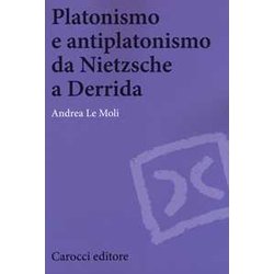 Platonismo E Antiplatonismo Da Nietzsche A Derrida Platonismo E Antiplatonismo Da Nietzsche A Derrida