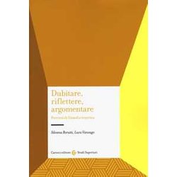 Dubitare, Riflettere, Argomentare. Percorsi Di Filosofia Teoretica Dubitare, Riflettere, Argomentare. Percorsi Di Filosofia Teoretica