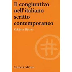 Il Congiuntivo Nell'italiano Scritto Contemporaneo Il Congiuntivo Nell'italiano Scritto Contemporaneo