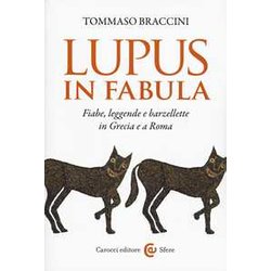 Lupus In Fabula. Fiabe, Leggende E Barzellette In Grecia E A Roma Lupus In Fabula. Fiabe, Leggende E Barzellette In Grecia E A Roma
